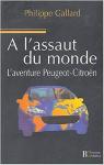 A l'assaut du monde : L'aventure Peugeot-Citron par Gaillard