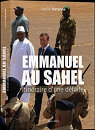 Emmanuel au Sahel : Itinraire d'une dfaite par Varenne
