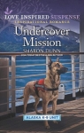 Alaska K-9 Unit, tome 3 : Undercover Mission par Dunn