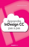 Apprendre InDesign CC pas  pas par Brendel-Laouenan