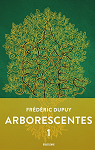 Arborescentes, tome 1