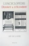 L'Encyclopdie Diderot et D'Alembert - Art de la soie par Diderot