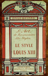 L'Art de Reconnatre les Styles : Le style Louis XIII par Bayard