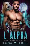 Aspen Ridge Pack  : The Alphas tome 2, le prix de l'Alpha par Wilder