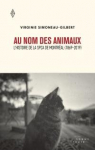 Au nom des animaux : L'histoire de la SPCA de Montral 1869-2019 par Simoneau-Gilbert