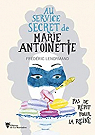 Au service secret de Marie-Antoinette, tome..