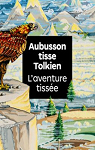 Aubusson tisse Tolkien, l'aventure tisse par Lvy