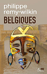 Belgiques, tome 25  tre ou ne pas tre rcit par Remy-Wilkin