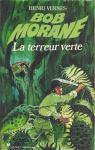 Bob Morane, tome 95 : La terreur verte par Vernes