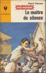Bob Morane, tome 34 : Le matre du silence par Vernes