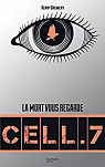 Cell. 7, tome 1 : La mort vous regarde