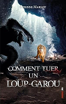 Comment tuer un loup-garou par MARLOT