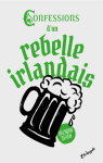 Confessions dun rebelle irlandais