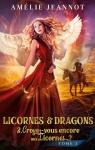 Licornes & dragons, tome 2 : Croyez-vous en..