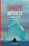 Dangers invisibles ou imprvisibles