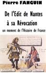 De l'Edit de Nantes  sa Rvocation - un moment de l'Histoire de France par Fanguin