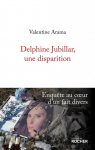Delphine Jubillar, une disparition: Enqute au coeur d'un fait-divers par Arama
