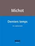 Derniers temps Un capharnam par Michot