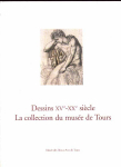 Dessins XVe-XXe sicle - La collection du Muse de Tours par 