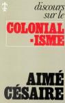 Discours sur le colonialisme - Discours sur..