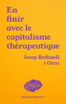 En finir avec le capitalisme thrapeutique par Rafanell i Orra
