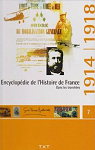Encyclopdie de l'Histoire de France, tome 7 : Dans les tranches, 1914-1918 par La Nouvelle Rpublique