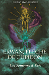 Erwan, Flche de Cupidon - Les Semeurs d'ris. par 