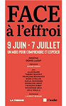 Face  l'effroi 9 juin - 7 juillet - Un mois pour comprendre par Lafay