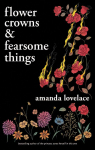 Flower Crowns & Fearsome Things par Lovelace