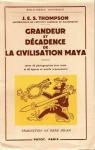 Grandeur et dcadence de la civilisation maya par Thompson