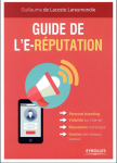 Guide de l'E-rputation par Lacoste Lareymondie