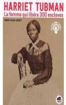 Harriet Tubman : La femme qui libra 300 esclaves par Bloch-Henry