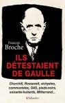 Ils dtestaient de Gaulle par Broche