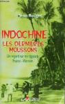 Indochine - Les dernires moussons. Un regard sur les rapports France - Vietnam par Rouget