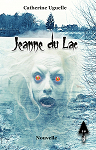 Jeanne du lac - lgende urbaine au coeur des Vosges par Uguelle
