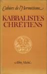Kabbalistes chrtiens par Cahiers de l`Hermtisme