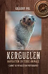 Kerguelen, navigation en terre animale par Pol