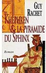 Le roman des pyramides, tome 4 : Khphren et la pyramide du Sphinx par Rachet