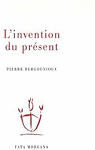 L Invention du prsent par Bergounioux