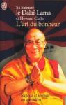 L'Art du bonheur : Sagesse et srnit au quotidien par Sa Saintet le Dala-Lama