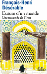 L'Usure d'un monde : Une traverse de l'Iran par Dsrable