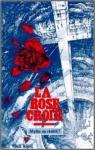 La Rose-Croix. Mythe ou ralit? par Ranc
