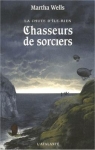 La chute d'Ile-Rien, tome 1 : Chasseurs de sorciers par Wells