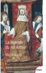 La lgende du roi Arthur : 550-1250 par Aurell