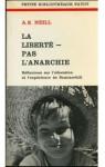 La libert, pas l'anarchie ! par Neill