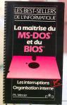 La maitrise du ms-dos et du bios PC / Les interruptions organisation interne. par Mercier