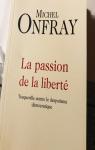 La passion de la libert par Onfray