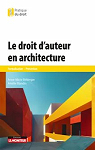 Le droit d'auteur en architecture :Formalisation Protection par Blandin