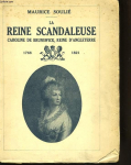 La reine scandaleuse Caroline de Brunswick, reine d'Angleterre 1768-1821 par Souli