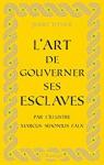 L'art de gouverner ses esclaves par Marcus Sidonius Falx par Toner